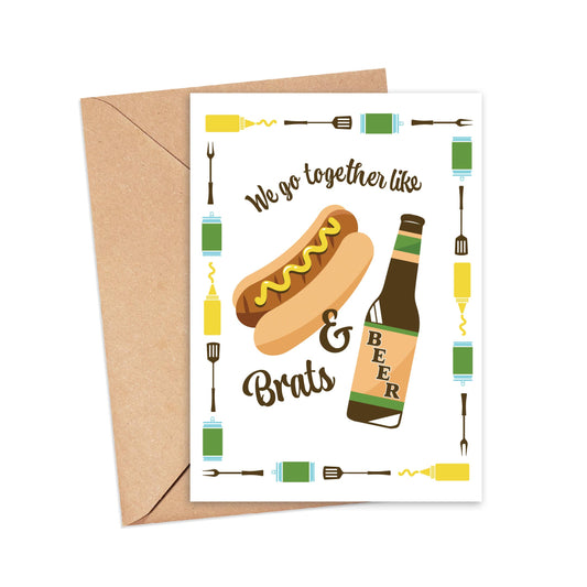 We go together like Brats and Beer Valentines/Everyday Card