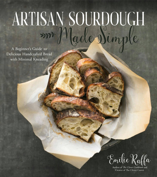 Artisan Sourdough Made Simple: Beginner's Handcrafted Bread