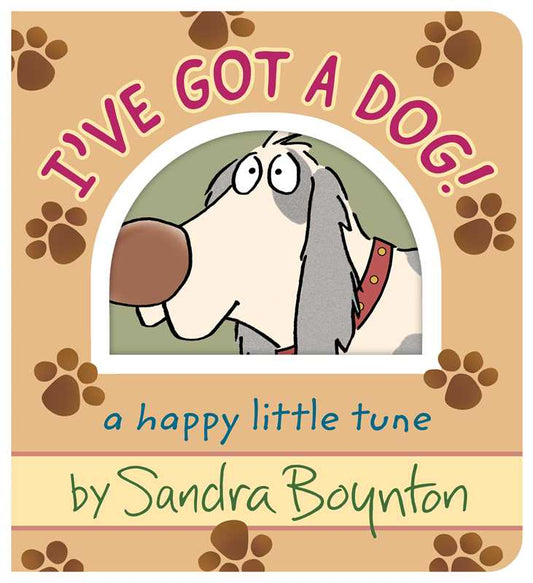 I've Got a Dog! by Sandra Boynton: Board Books