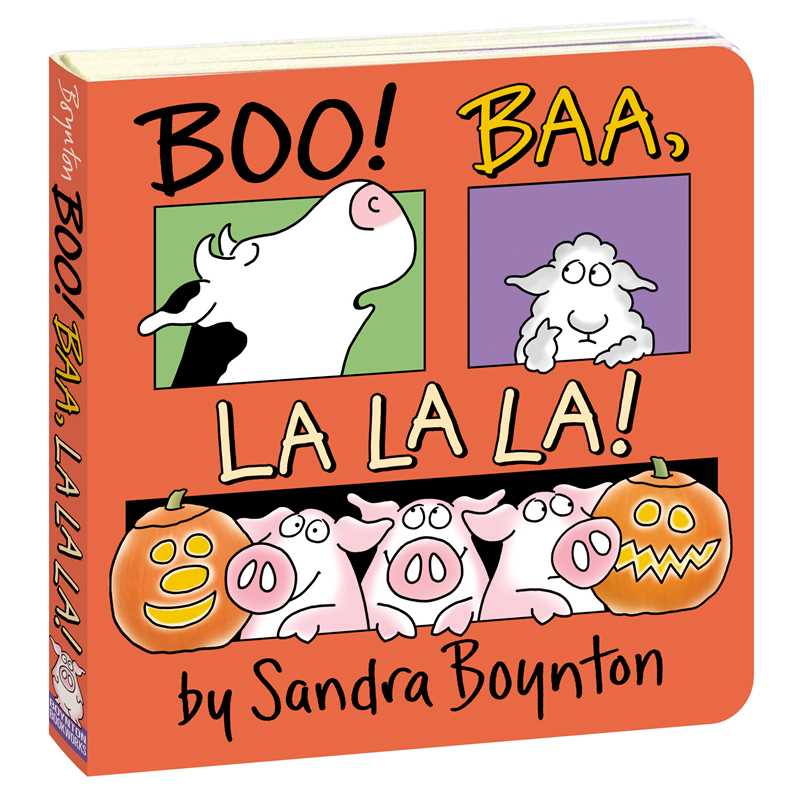 Boo! Baa, La La La! by Sandra Boynton: Board Books; 16 pages / English
