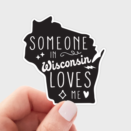 Someone in Wisconsin Love Me Sticker