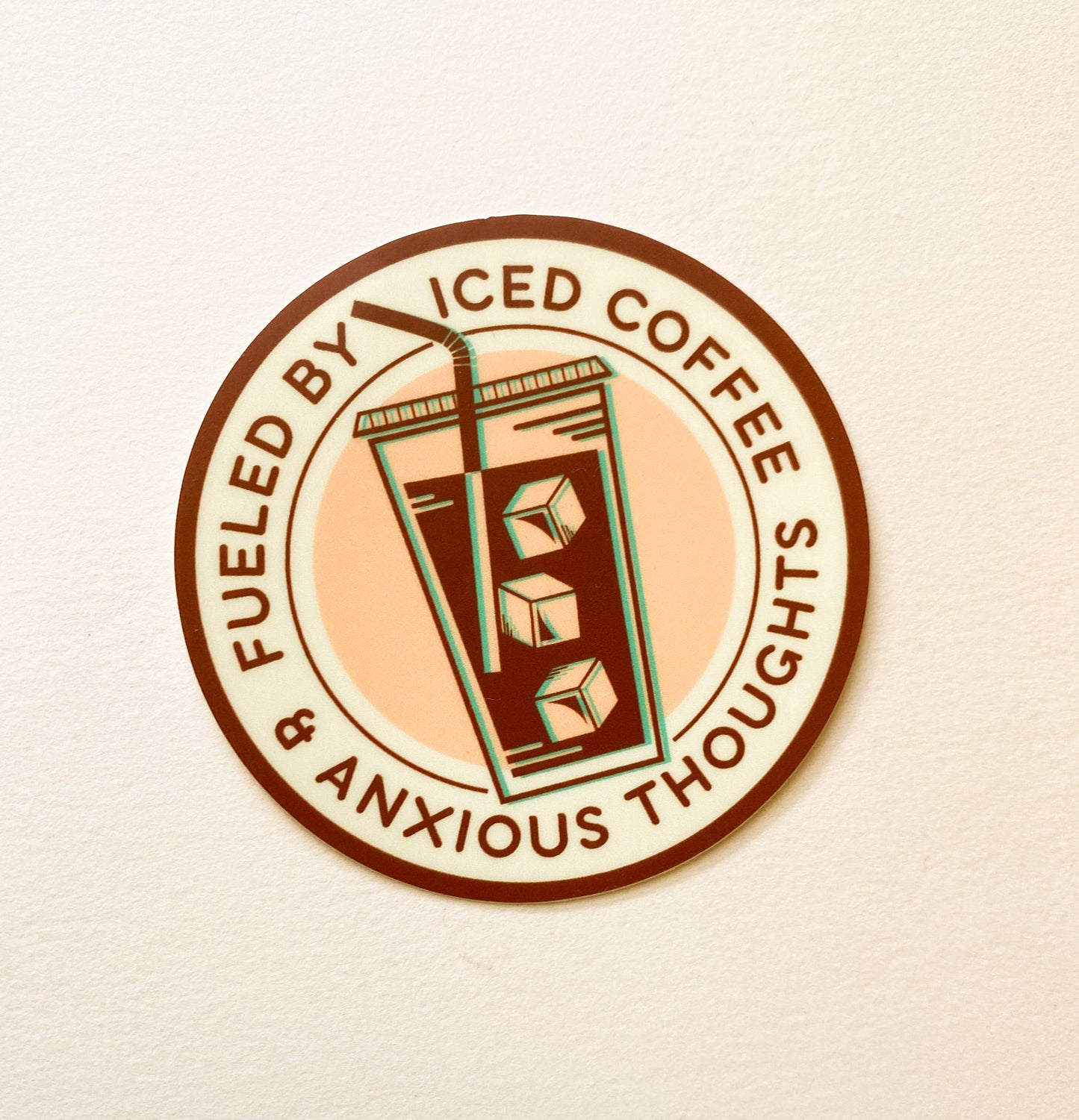 Fueled By Iced Coffee & Anxious Thoughts Vinyl Sticker