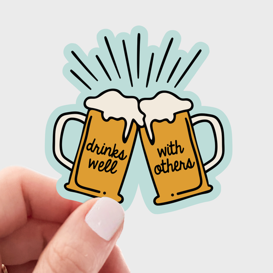 Drinks Well with Others Sticker