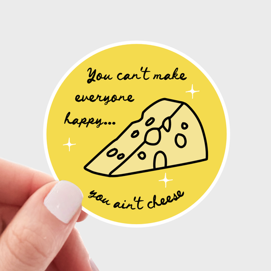 You Ain't Cheese Sticker