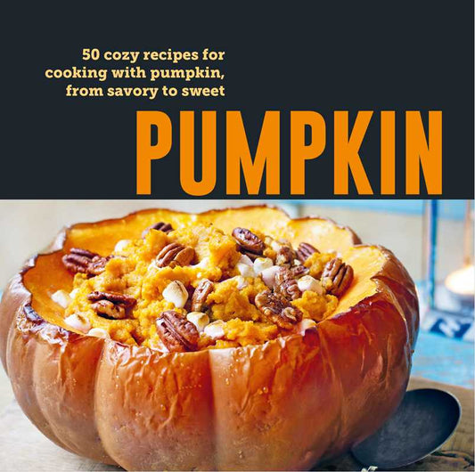Pumpkin by Ryland Peters & Small: Hardcover; 128 pages / English