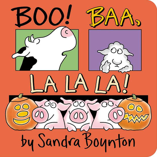 Boo! Baa, La La La! by Sandra Boynton: Board Books; 16 pages / English
