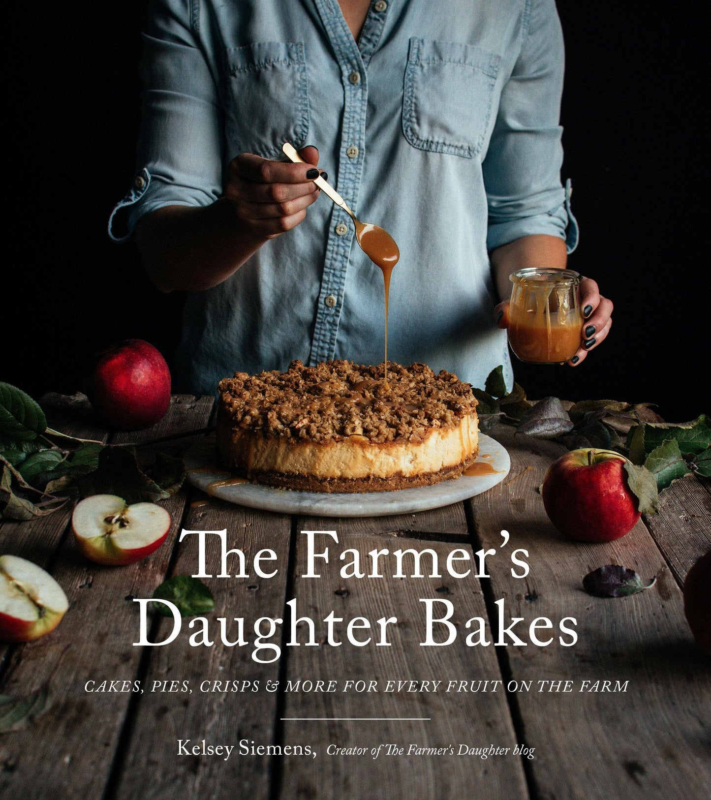 The Farmer’S Daughter Bakes: Cakes, Pies, Crisps & More