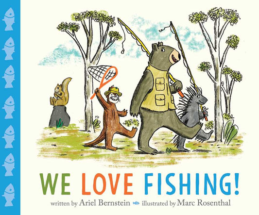 We Love Fishing! by Ariel Bernstein: Hardcover