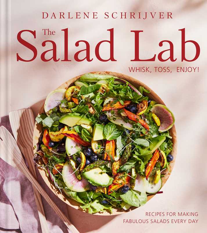 Salad Lab: Whisk, Toss, Enjoy! by Darlene Schrijver