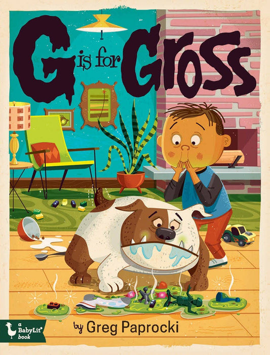 G is for Gross: An Alphabet book